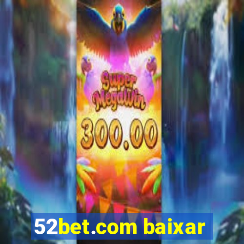 52bet.com baixar